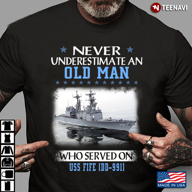 Never Underestimate An Old Man Who Served On USS Fife DD-991