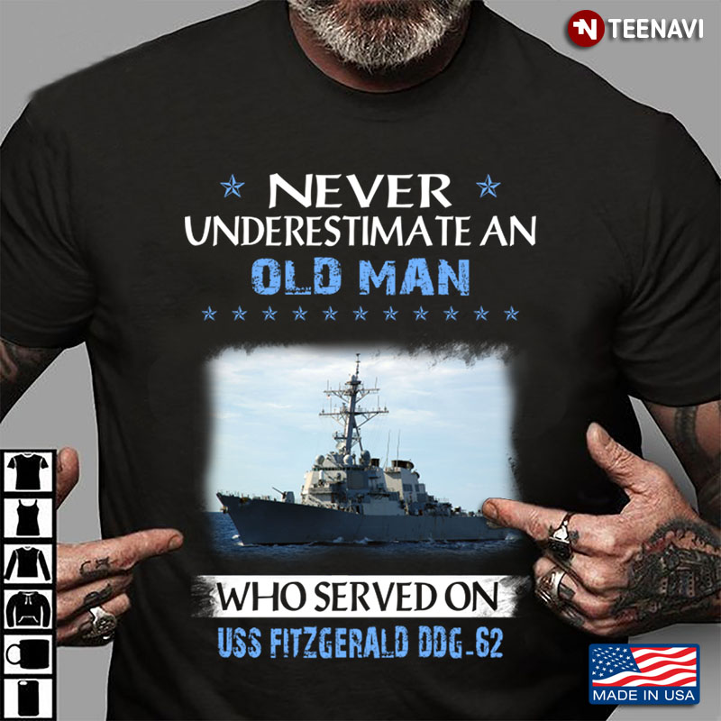 Never Underestimate An Old Man Who Served On USS Fitzgerald DDG-62
