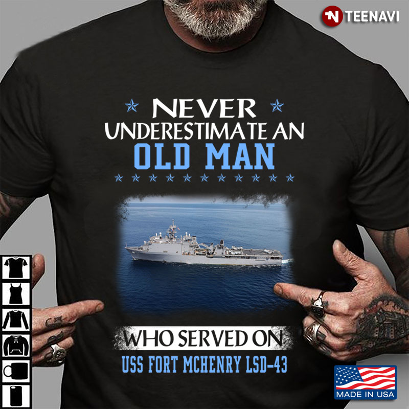 Never Underestimate An Old Man Who Served On USS Fort McHenry LSD-43