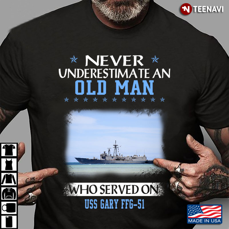 Never Underestimate An Old Man Who Served On USS Gary FFG-51