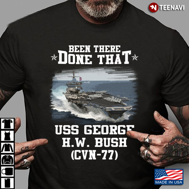 Been There Done That USS George H.W, Bush CVN- 77