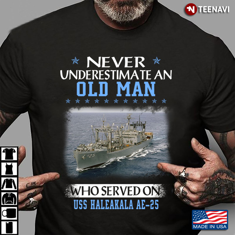 Never Underestimate An Old Man Who Served On USS Haleakala AE-25