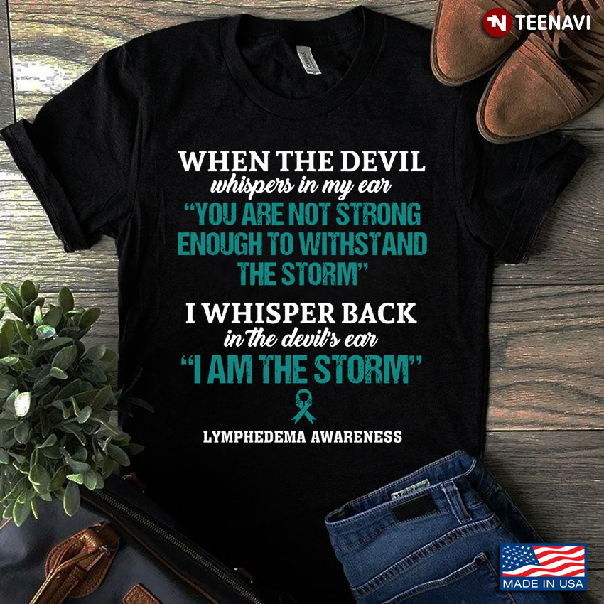 When The Devil Whispers In My Ear You Are Not Strong Enough Lymphedema Awareness