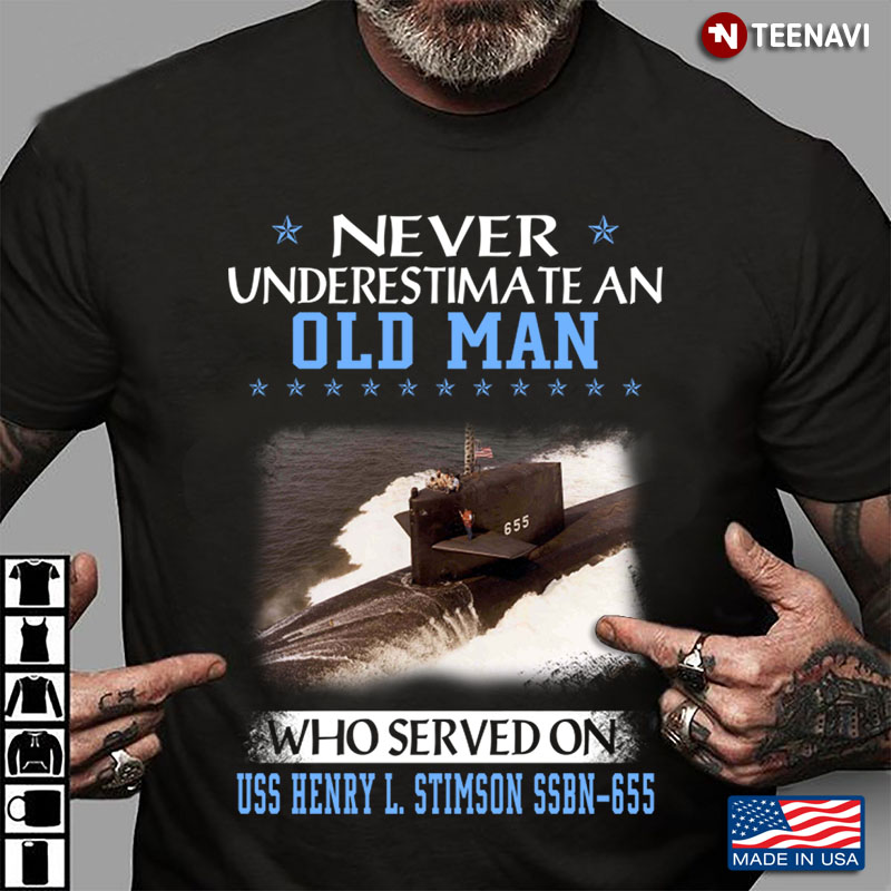 Never Underestimate An Old Man Who Served On USS Henry L. Stimson SSBN-655