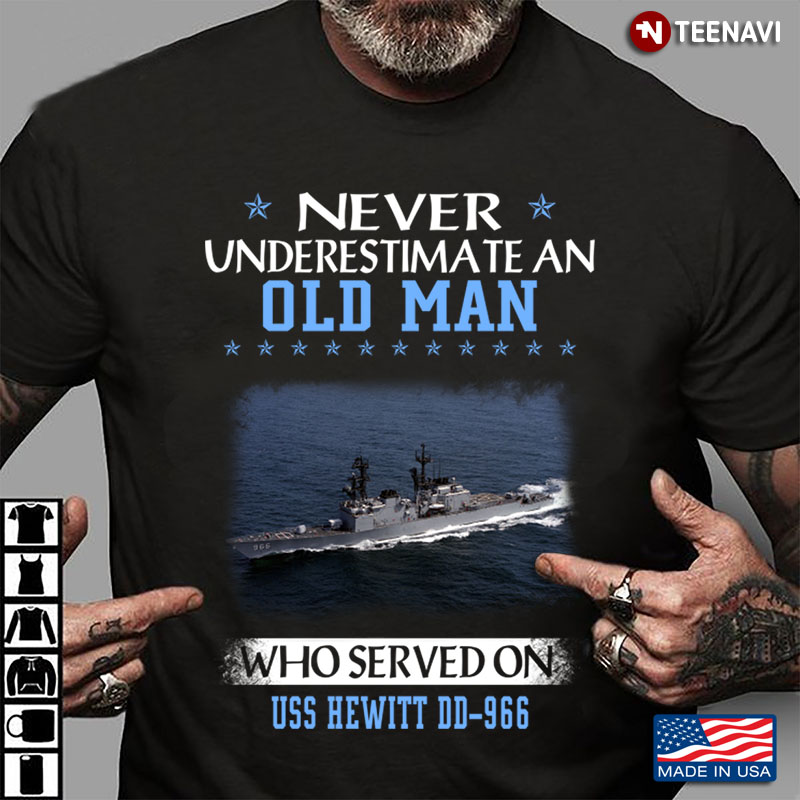 Never Underestimate An Old Man Who Served On USS Hewitt DD-966