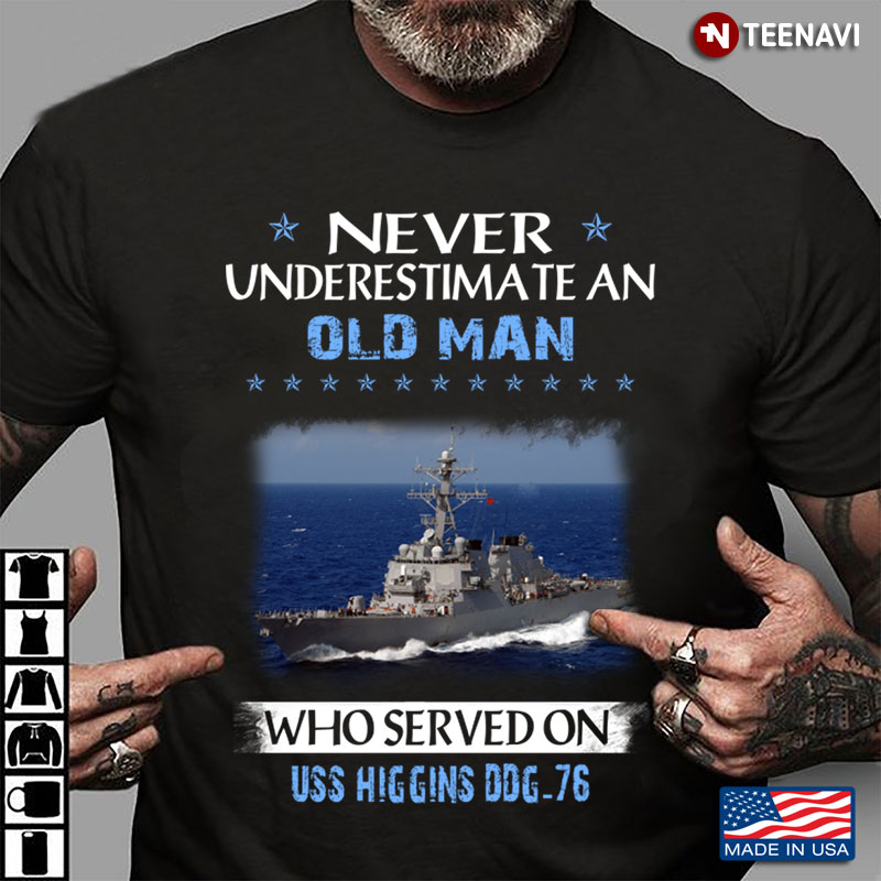 Never Underestimate An Old Man Who Served On USS Higgins DDG-76
