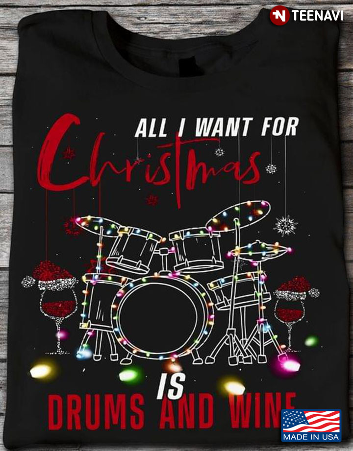 All I Want For Christmas Is Drums And Wine