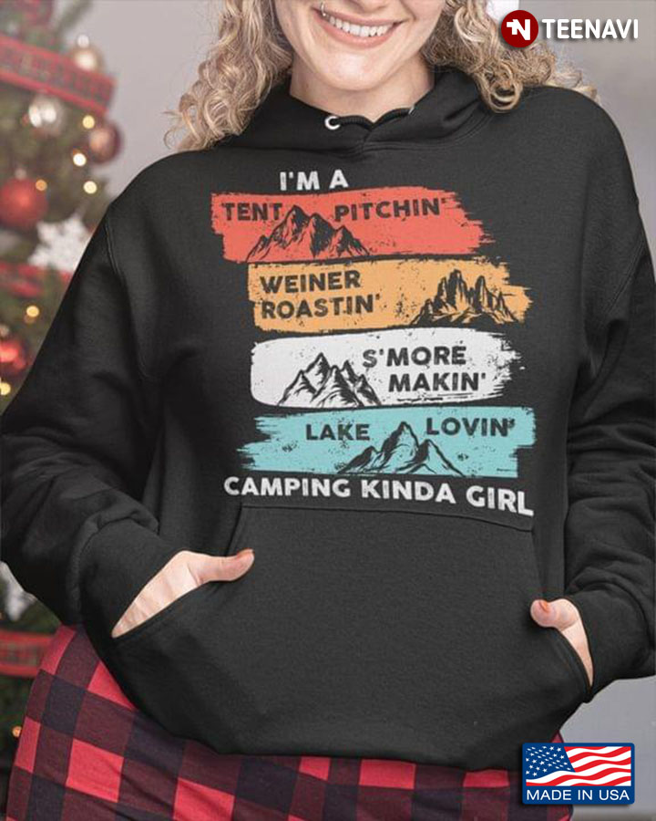 I'm A Tent Pitchin' Weiner Roastin' S' More Makin' Lake Lovin' Camping Kinda Girl
