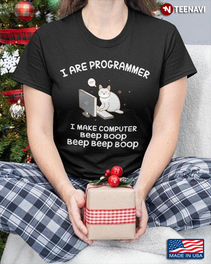 Cute Cat I Are Programmer I Make Computer Beep Boop Beep Beep Boop