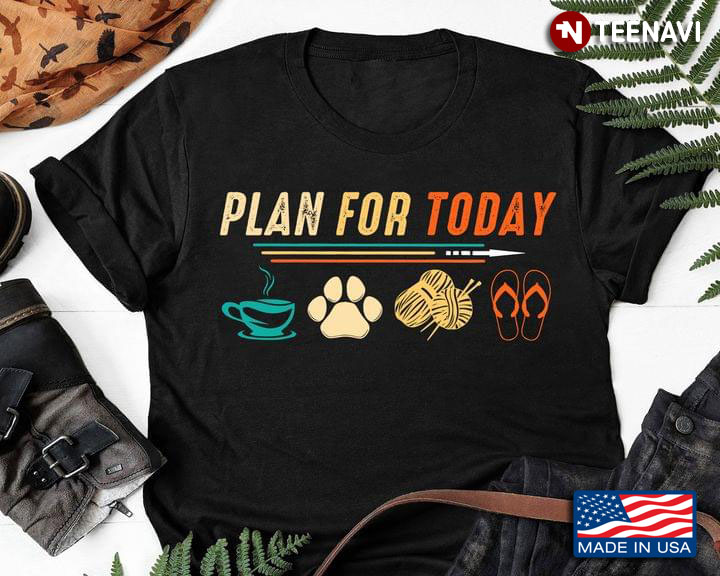 Plan For Today Coffee Dogs Knitting Flip Flops