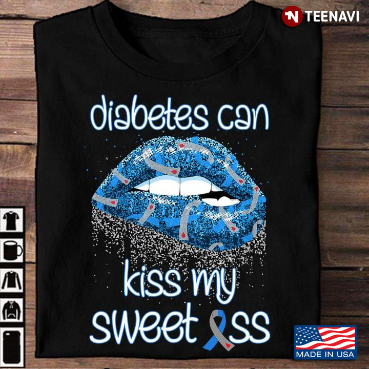 Diabetes Can Kiss My Sweet Ass Lips Diabetes Awareness