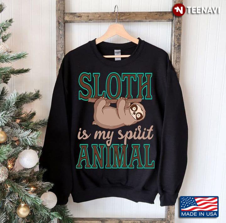 Sloth Is My Spirit Animal for Animal Lover