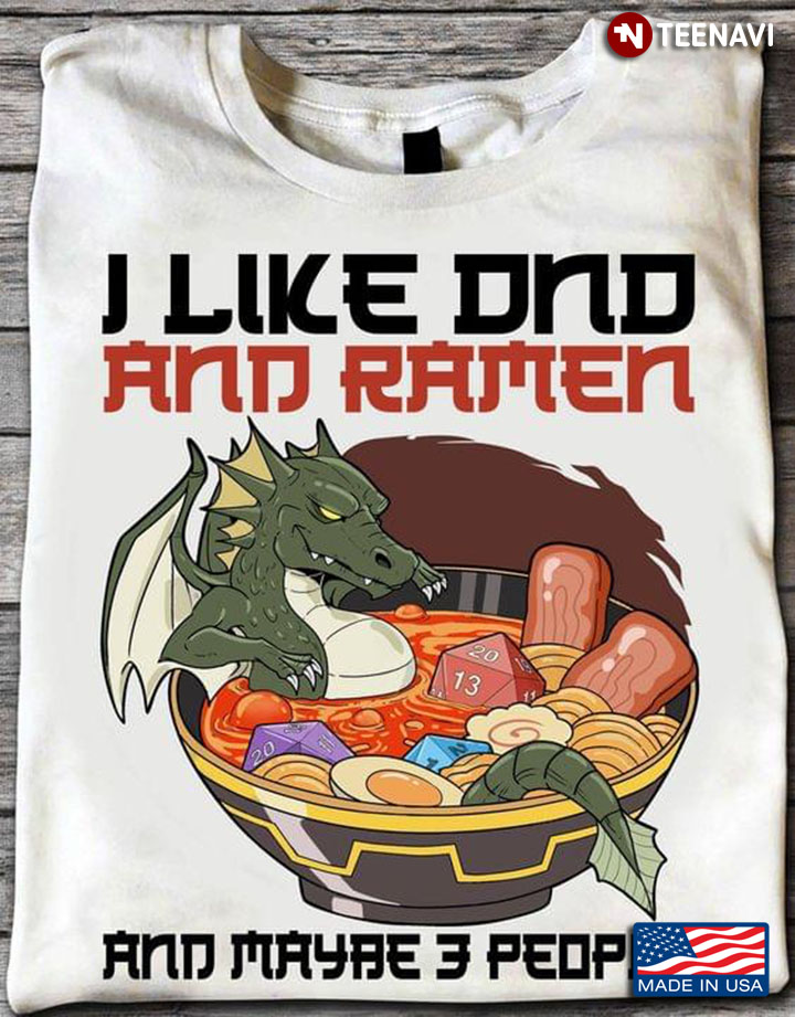 I Like DnD And Ramen And Maybe 3 People