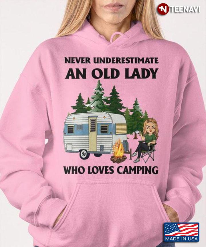 Never Underestimate An Old Lady Who Loves Camping
