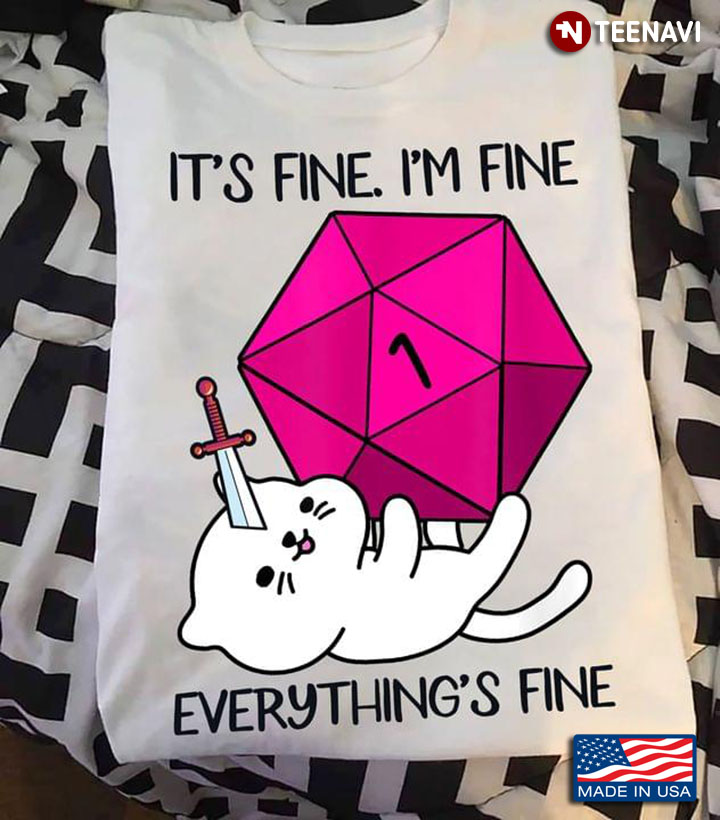 Cat With Dice It's Fine I'm Fine Everything's Fine Dungeons & Dragons