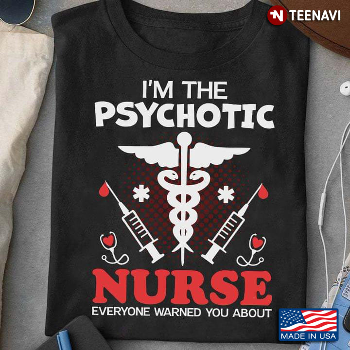 I'm The Psychotic Nurse Everyone Warned You About