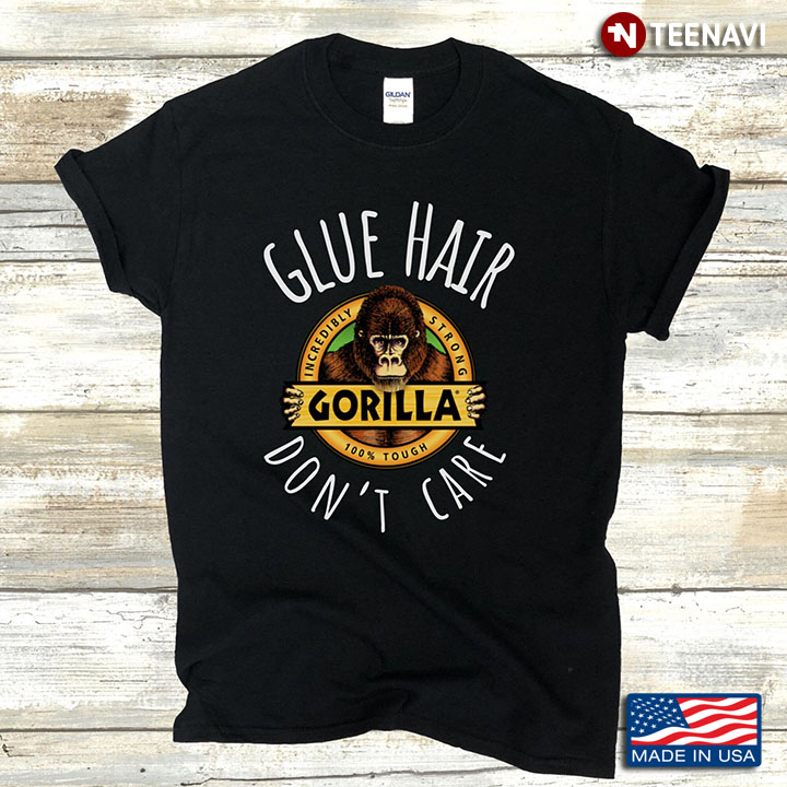 Gorilla Glue Hair Don't Care