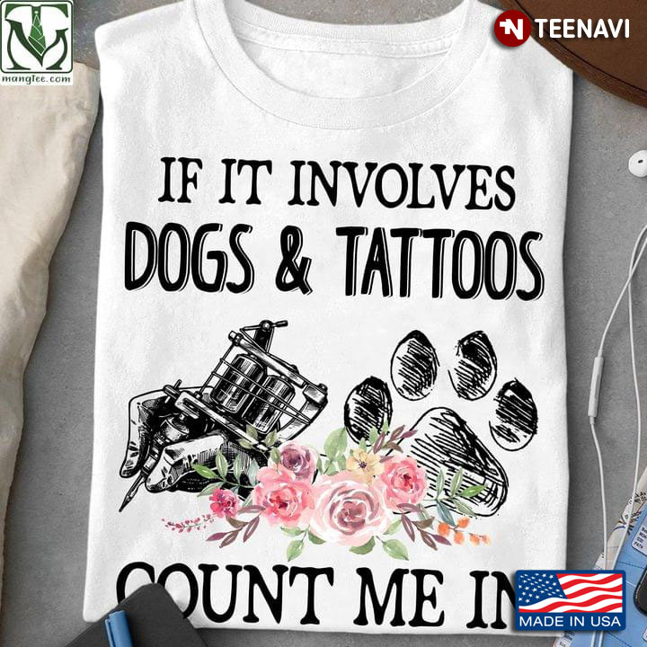 If It Involves Dogs And Tattoos Count Me In