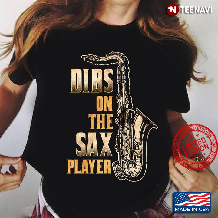 Dibs On The Sax Player for Music Lover