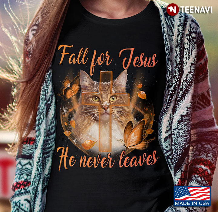 Cat And Cross Fall For Jesus He Never Leaves