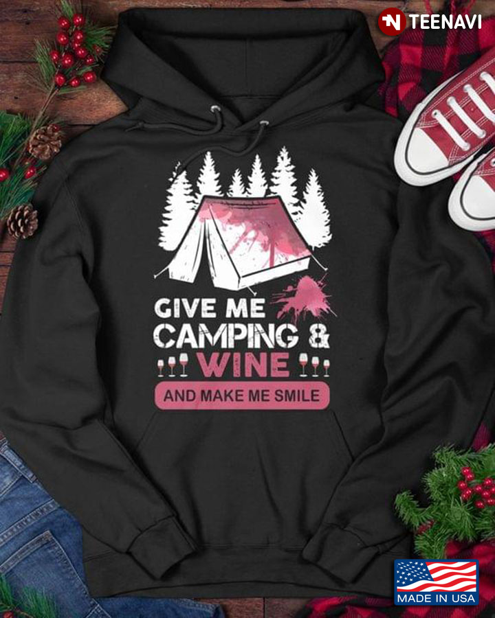 Give Me Camping And Wine And Make Me Smile