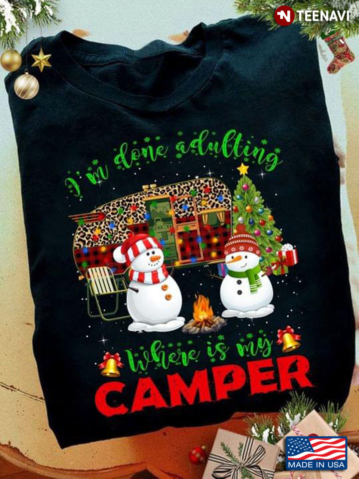 I'm Done Adulting Where Is My Camper Snowmans Leopard for Christmas