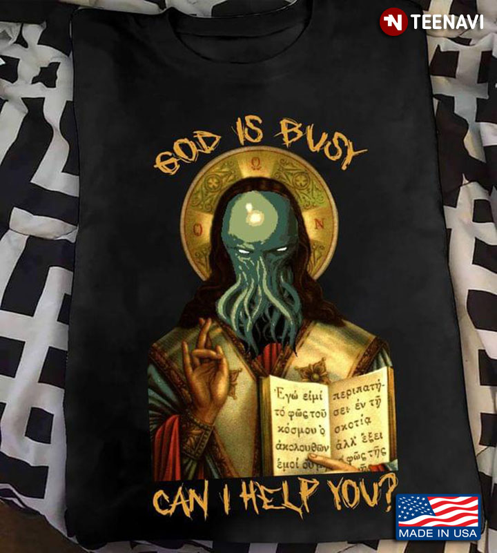 Cthulhu God Is Busy Can I Help You