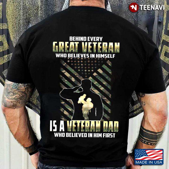 Behind Every Great Veteran Who Believes In Himself Is A Veteran Dad Who Believed In Him First
