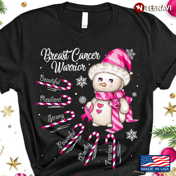 Snowman Breast Cancer Warrior Beautiful Resilient Strong Powerful Worthy Fearless for Christmas