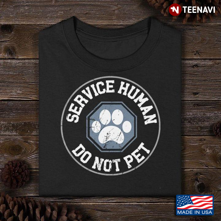 Service Human Do Not Pet for Dog Lover