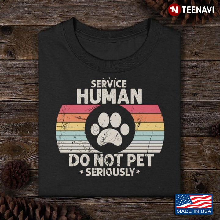 Vintage Service Human Do Not Pet Seriously