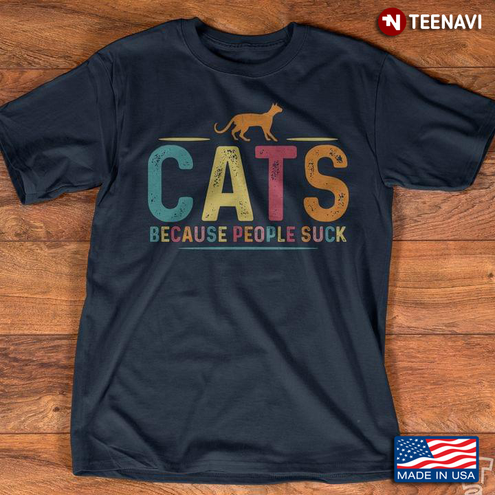 Cats Because People Suck for Cat Lover