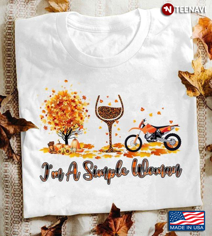 I'm A Simple Woman I Love Wine And Dirt Bike for Thanksgiving