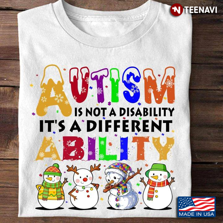 Autism Is Not A Disability It's A Different Ability Snowmans for Christmas