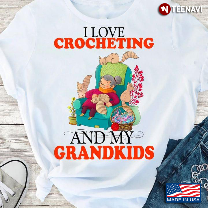 Grandma I Love Crocheting And My Grandkids