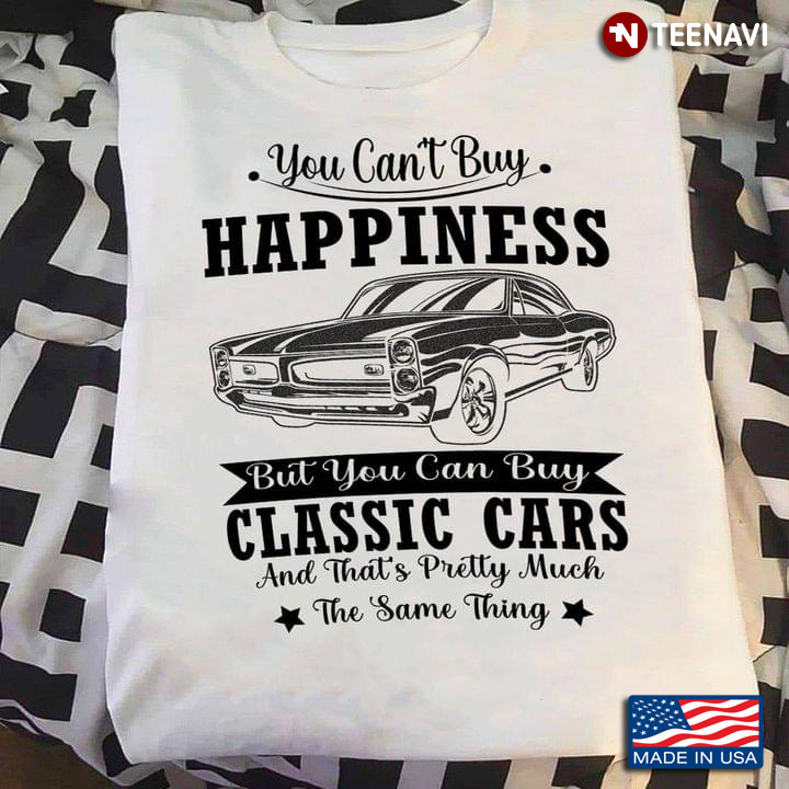 You Can't Buy Happiness But You Can Buy Classic Cars And That's Pretty Much The Same Thing