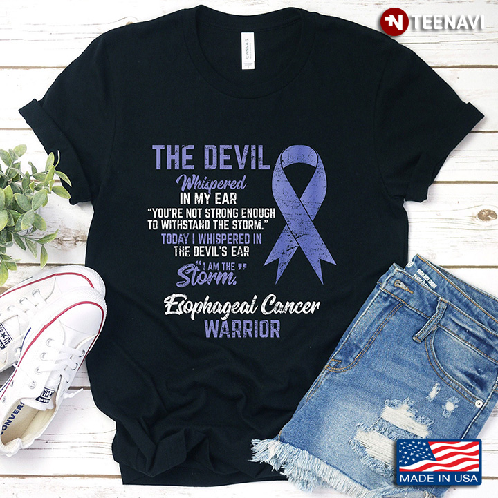 The Devil Whispered In My Ear You're Not Strong Enough Esophageal Cancer Warrior