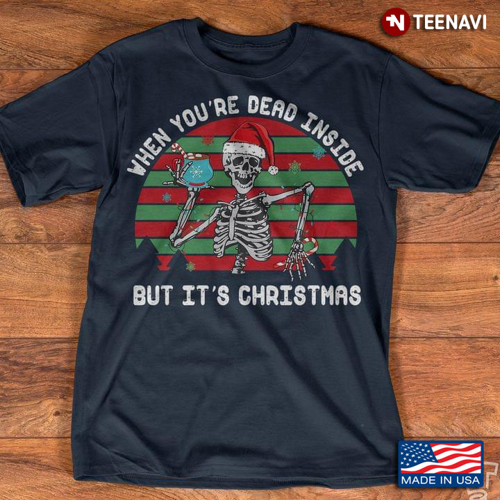 Funny When You’re Dead Inside But It’s Christmas Halloween Vintage