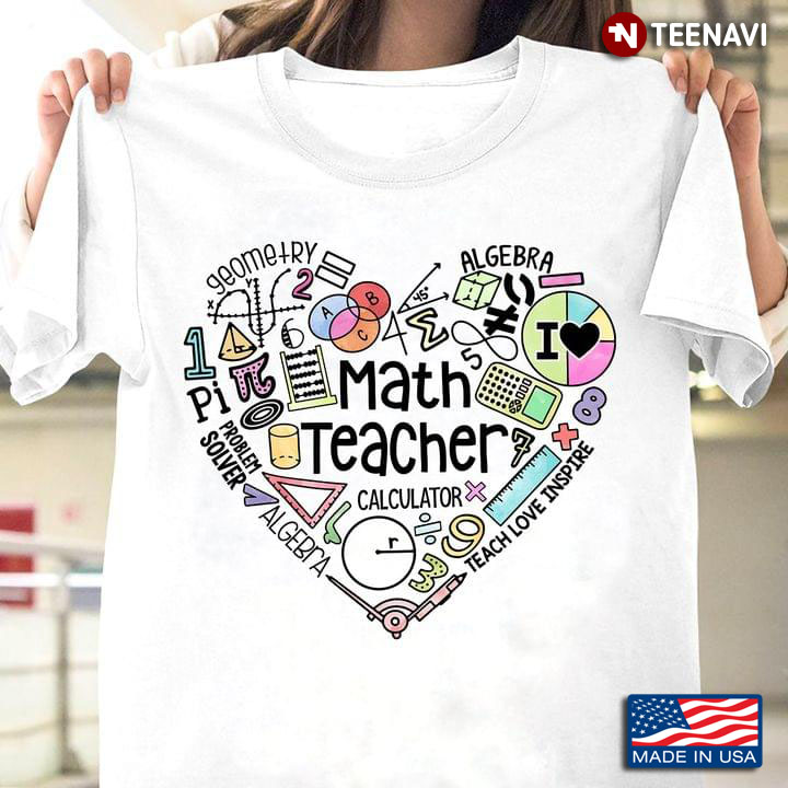 Math Teacher Math Heart Algebra Calculator Teach Love Inspire