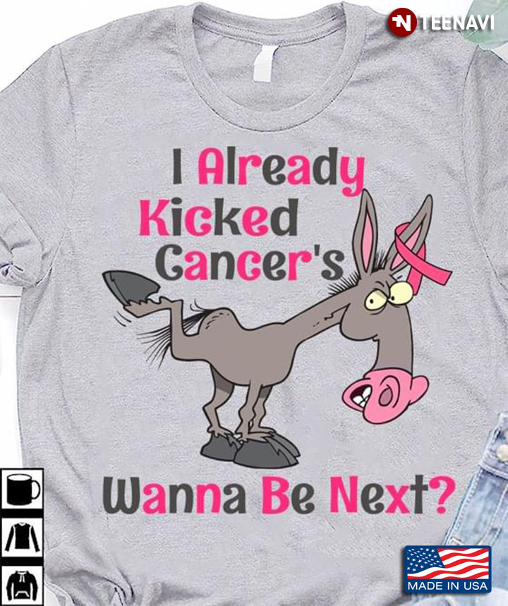 I Already Kicked Cancer’s Wanna Be Next Donkey With Breast Cancer Awareness