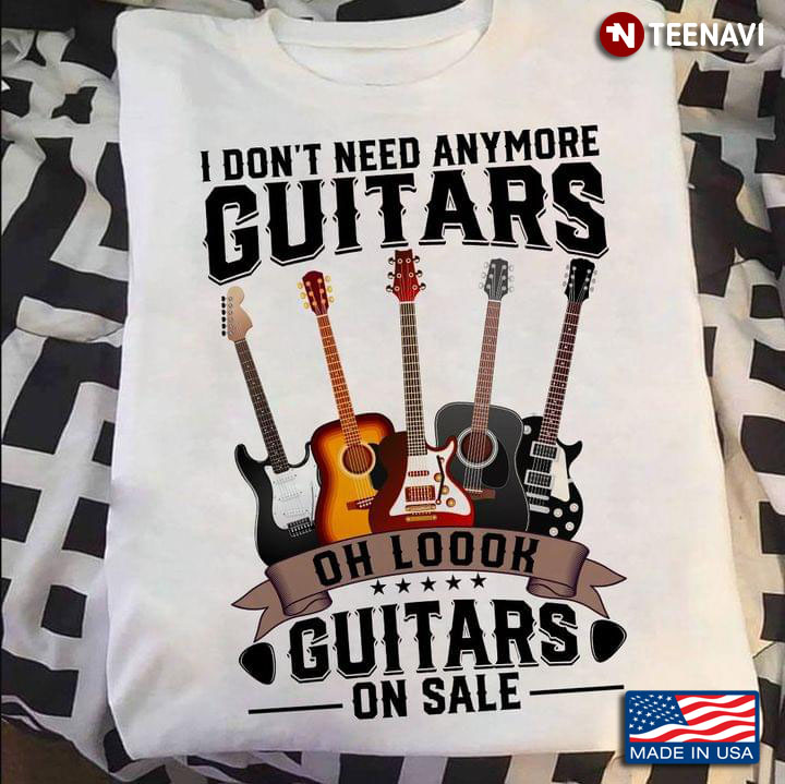 I Don’t Need Anymore Guitars Oh Look Guitars On Sale