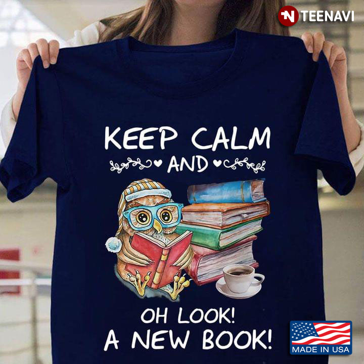 Reading Owl Keep Calm And Oh Look A New Book Stacks Coffee Cup Nerd Glasses