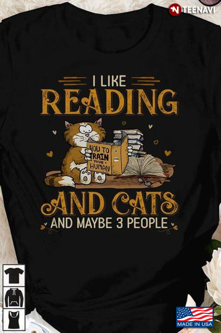I Like Reading And Cats And Maybe 3 People Cat Reading Lover