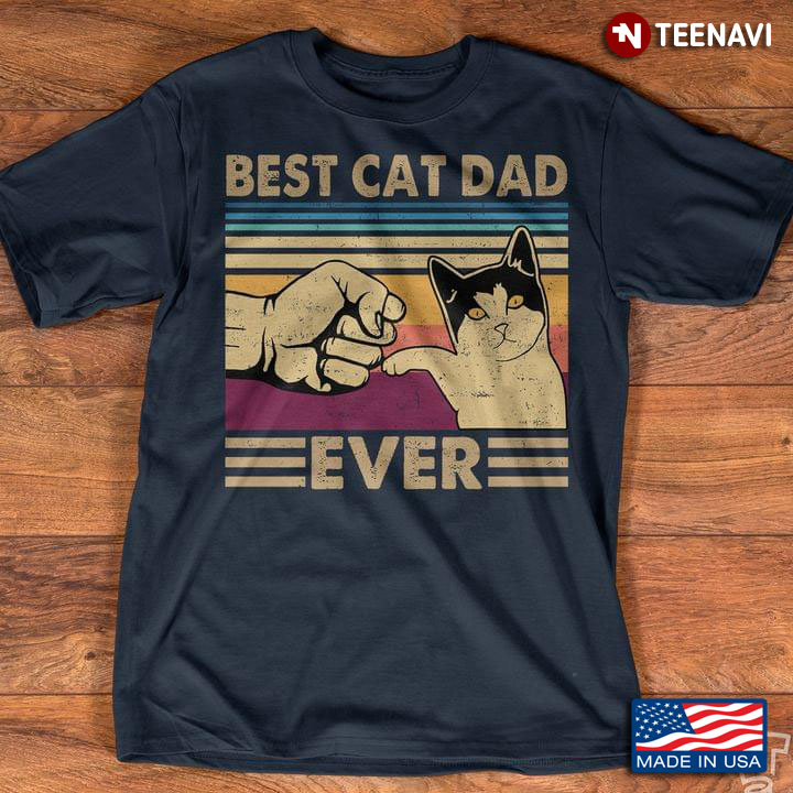 Vintage Best Cat Dad Ever Bump Fit Cute Kitty