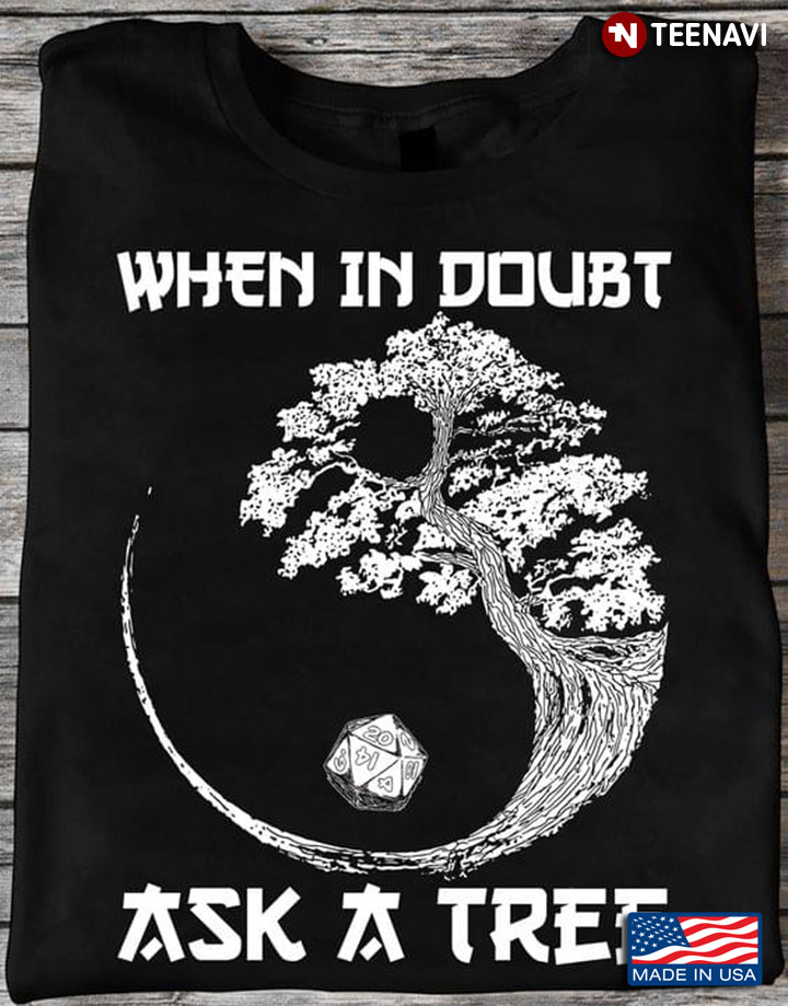 When In Doubt Ask A Tree