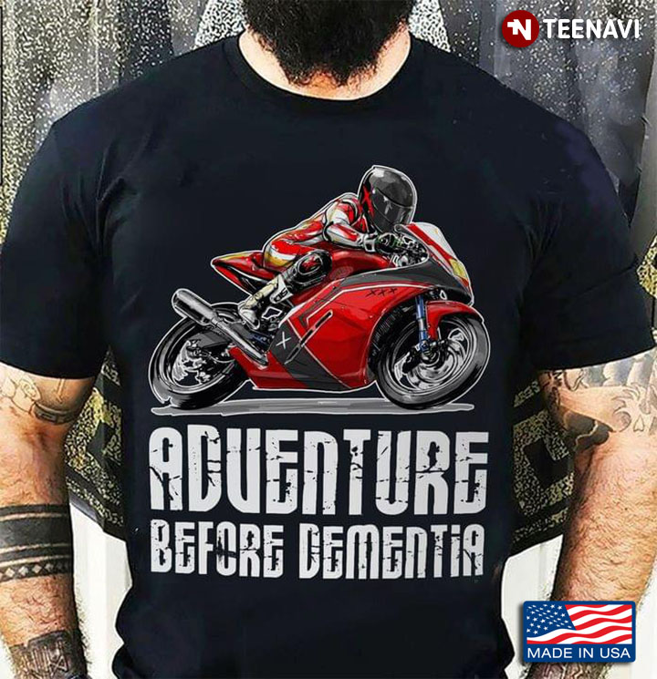 Adventure Before Dementia Motorcycle Lover