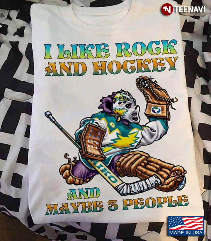 I Like Rock And Hockey And Maybe 3 People