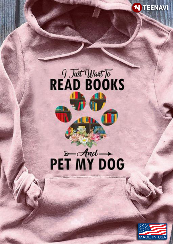 I Just Want To Read Books And Pet My Dog
