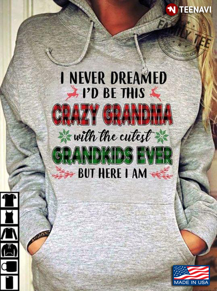 I Never Dreamed I’d Be This Crazy Grandma With The Cutest Grandkids Ever Merry Christmas
