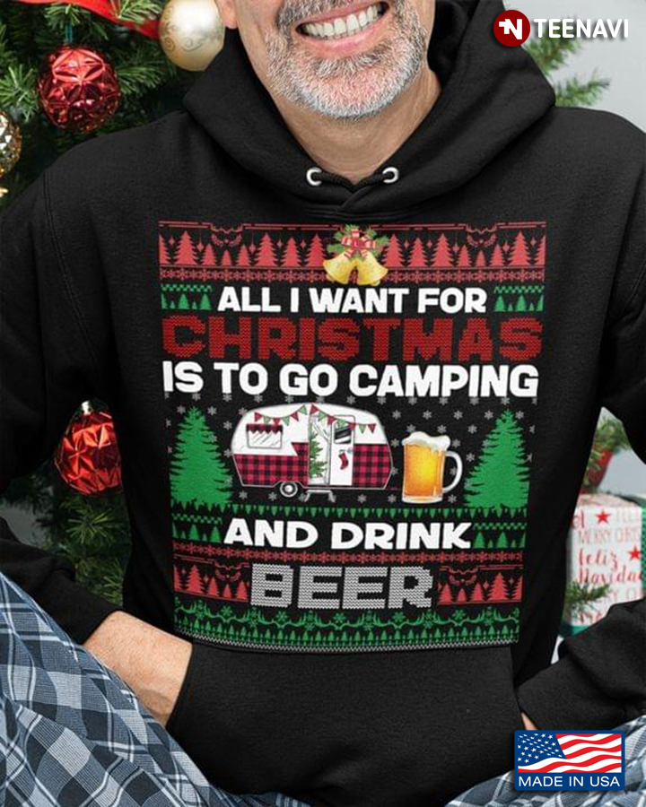 All I Want For Christmas Is To Go Camping And Drink Beer Camping Lover